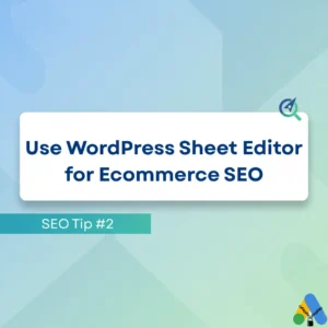 SEO Tip #2 – Use WordPress Sheet Editor for Ecommerce SEO