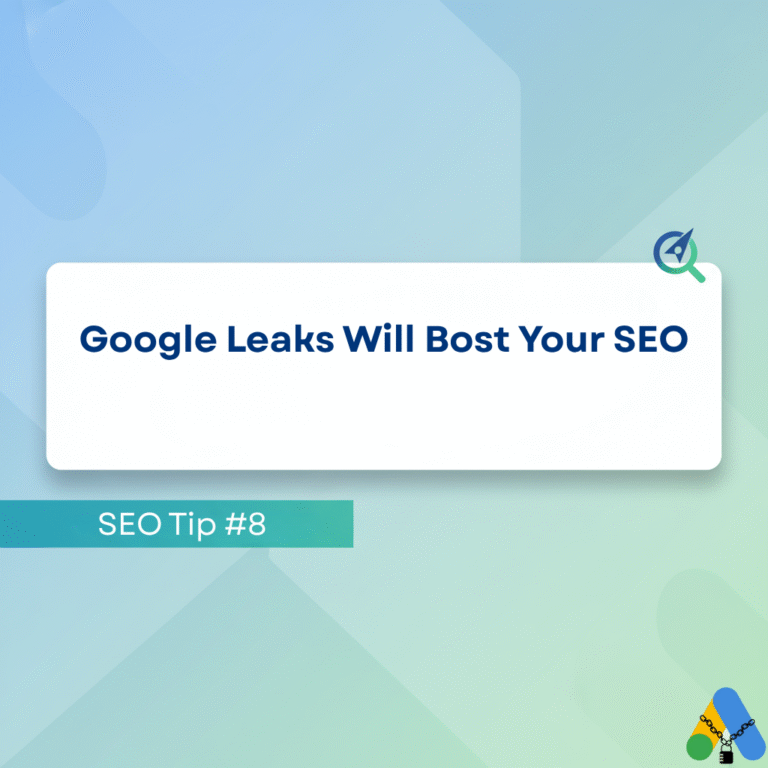 SEO Tip #8- Google Leaks Will Bost Your SEO