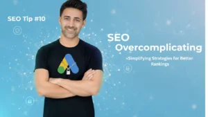 Overcomplicating SEO Simplifying Strategies for Better Rankings (1)