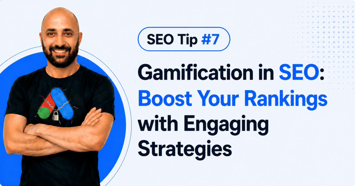 SEO Tip #7 – Gamification in SEO: Boost Your Rankings with Engaging Strategies