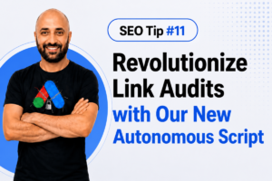 SEO Tip #11 thumbnail featuring a smiling SEO expert promoting an autonomous link audit script that automates backlink analysis and simplifies SEO link auditing for better website rankings.