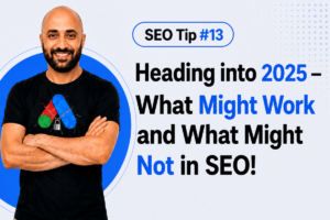 SEO Tip #13 thumbnail featuring an SEO expert discussing what SEO strategies may work and what may not in 2025, with insights on future SEO trends and best practices.