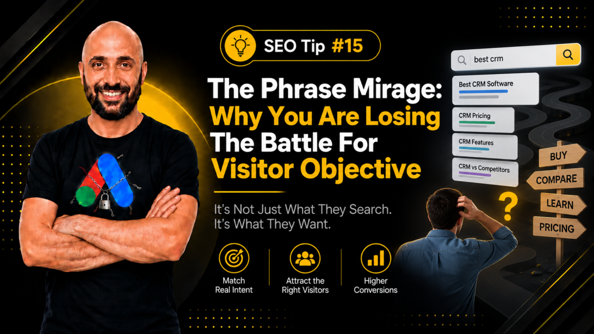 Tip #15 – The Phrase Mirage: Why You Are Losing The Battle For Visitor Objective